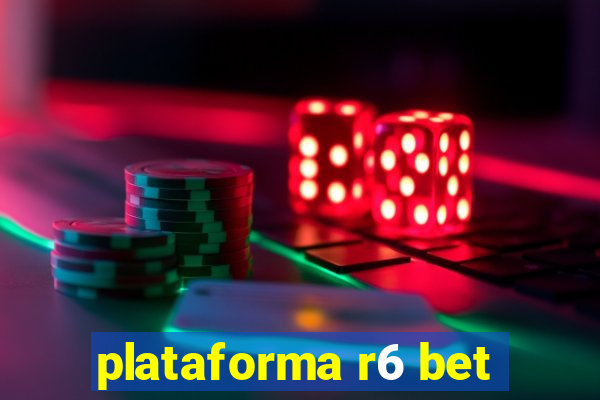 plataforma r6 bet